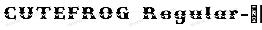 CUTEFROG Regular字体转换 CUTEFROG Regular字体转换